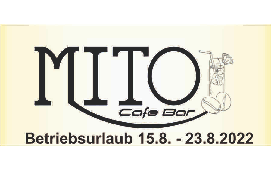 Cafe Mito Betriebsurlaub