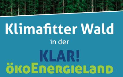 Klimafitter Wald - Klar! öko Energieland und Maschinenring-Service