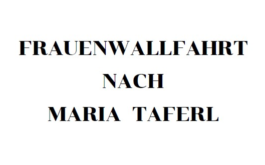 Frauenwallfahrt 2022 nach Maria Taferl
