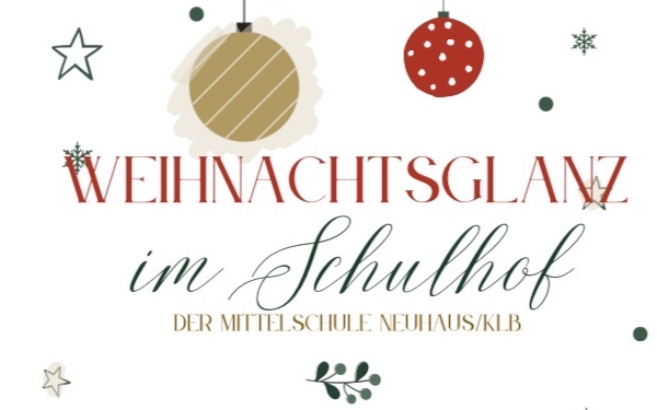 14.12.2023 Weihnachtsglanz im Schulhof, Mittelschule Neuhaus/Klb.
