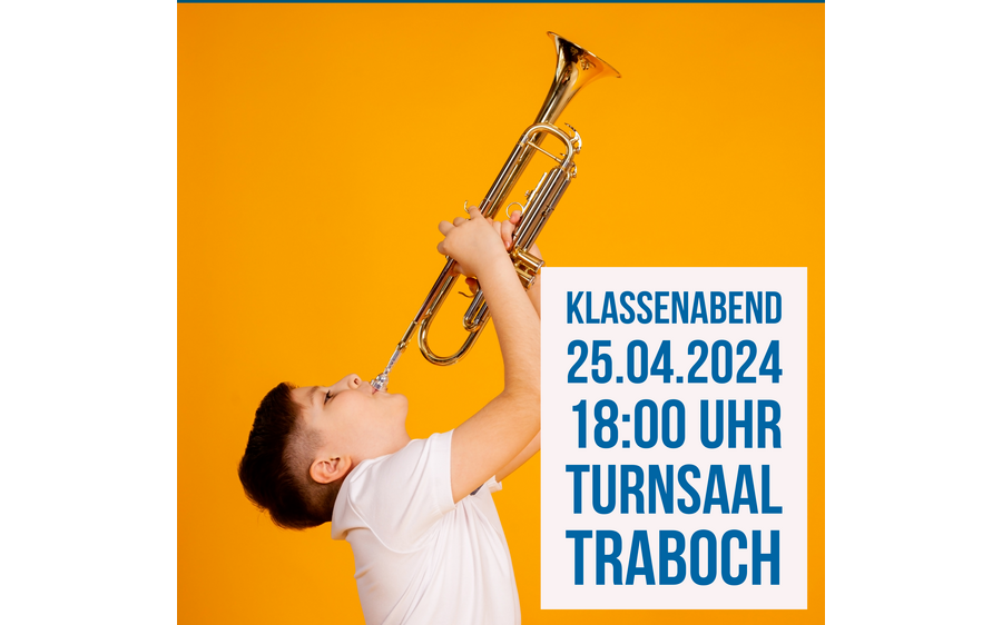 25.04.2024 Musikschule: Klassenabend, Turnsaal Traboch