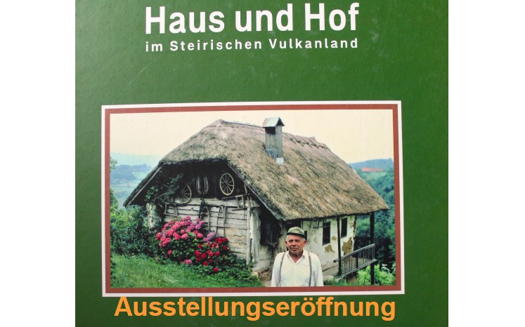 Ausstellung “Haus und Hof im Steirischen Vulkanland“