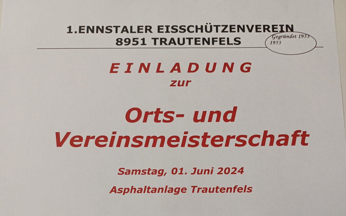 01.06.2024 Einladung zur Orts- & Vereinsmeisterschaft, Asphaltanlage Trautenfels